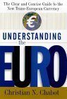 Beispielbild fr Understanding the Euro : The Clear and Concise Guide to the New Trans-European Economy zum Verkauf von Better World Books: West