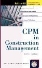 Beispielbild fr CPM in Construction Management zum Verkauf von Better World Books