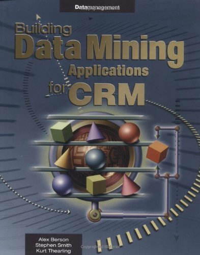 Beispielbild fr Building Data Mining Applications for CRM zum Verkauf von Better World Books
