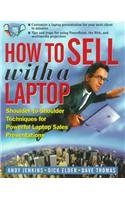 Imagen de archivo de How to Sell with a Laptop; Shoulder to Shoulder Techniques for Powerful Laptop Sales Presentations a la venta por SecondSale