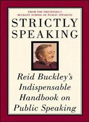 Beispielbild fr Strictly Speaking : Reid Buckley's Indispensable Handbook on Public Speaking zum Verkauf von Better World Books