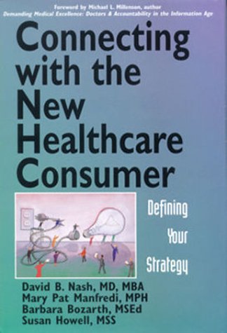 Imagen de archivo de Connecting with the New Healthcare Consumer: Defining Your Strategy a la venta por BookHolders