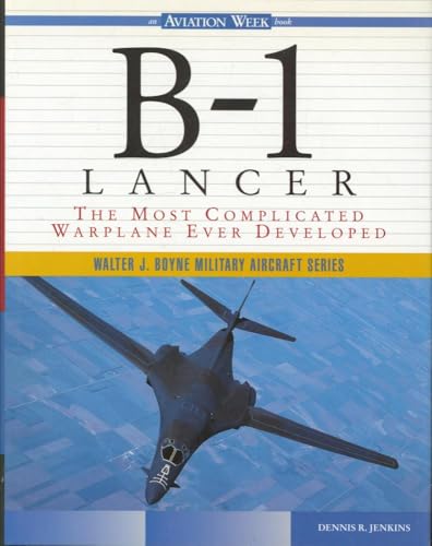 9780071346948: B-1 Lancer: The Most Complicated Warplane Ever Developed (Walter J.Boyne Military Aircraft S.)