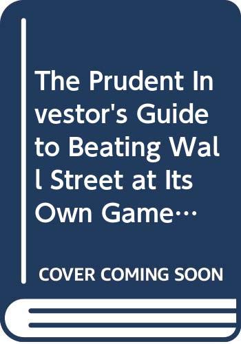 9780071347129: The Prudent Investor's Guide to Beating Wall Street at Its Own Game, 2/e