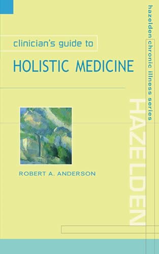 Beispielbild fr Clinician's Guide to Holistic Medicine (Hazelden Chronic Illness) zum Verkauf von Chiron Media