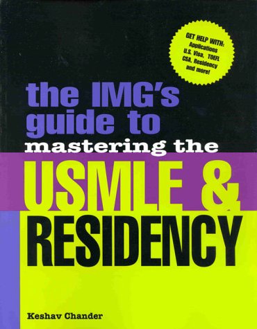 Imagen de archivo de The IMG's Guide to Mastering the USMLE and Residency a la venta por Better World Books