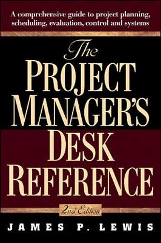 Stock image for The Project Manager's Desk Reference: a Comprehensive Guide to Project Planning, Scheduling, Evaluation, Control And Systems" for sale by Hamelyn