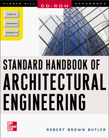 Standard Handbook of Architectural Engineering, Single (9780071347518) by Butler, Robert; Butler, Robert Brown