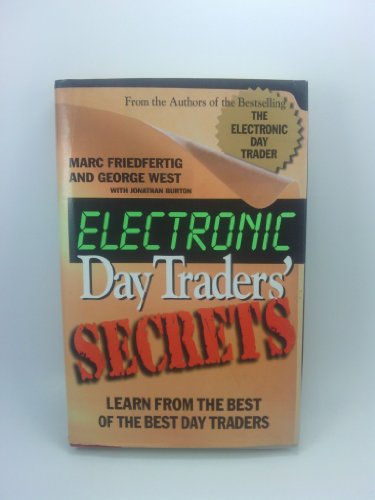 Stock image for Electronic Day Traders' Secrets: Learn From the Best of the Best Daytraders for sale by BookHolders