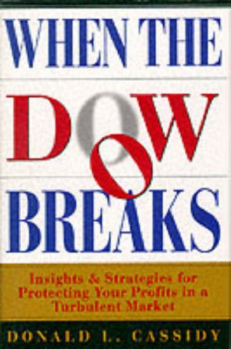 Stock image for When the Dow Breaks : Insights and Strategies for Protecting Your Profits in a Turbulent Market for sale by Better World Books
