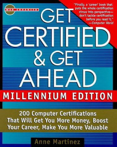 9780071347815: Millennium Edition (Get Certified and Get Ahead: 170 Computer Certifications That Will Get You More Money, Boost Your Career, Make You More Valuable)