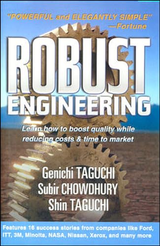 Robust Engineering: Learn How to Boost Quality While Reducing Costs & Time to Market (9780071347822) by Taguchi, Genichi; Chowdhury, Subir; Taguchi, Shin