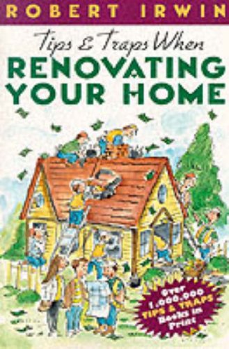 Imagen de archivo de Tips & Traps When Renovating Your Home a la venta por BookHolders