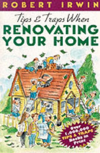 Stock image for Tips & Traps When Renovating Your Home for sale by BookHolders
