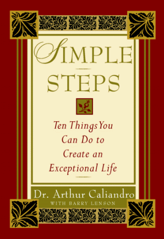 Beispielbild fr Simple Steps: 10 Things You Can Do to Create an Exceptional Life zum Verkauf von Wonder Book