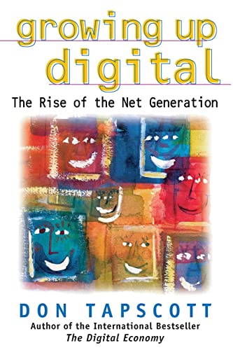Growing Up Digital: The Rise of the Net Generation (9780071347983) by Tapscott, Don