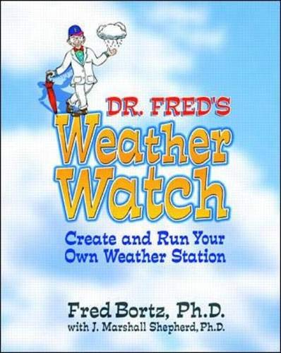 9780071347990: Dr. Fred's Weather Watch: Create and Run Your Own Weather Station