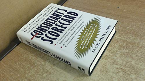 9780071348164: The Consultant's Scorecard: Tracking Results and Bottom-Line Impact of Consulting Projects