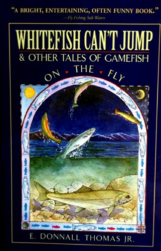 9780071348683: Whitefish Can't Jump: & Other Tales of Gamefish on the Fly