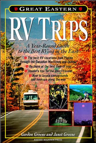 Stock image for Great Eastern RV Trips: A Year-Round Guide to the Best RVing in the East for sale by Russell Books