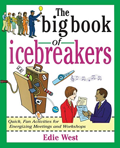 Stock image for The Big Book of Icebreakers: Quick, Fun Activities for Energizing Meetings and Workshops (Big Book Series) for sale by AwesomeBooks