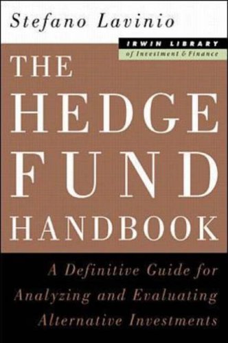 Beispielbild fr The Hedge Fund Handbook : A Definitive Guide for Analyzing and Evaluating Alternative Investments zum Verkauf von Better World Books