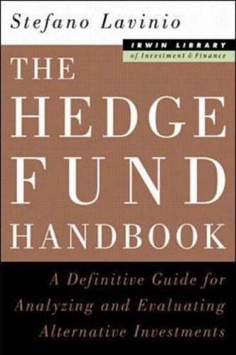 Stock image for The Hedge Fund Handbook : A Definitive Guide for Analyzing and Evaluating Alternative Investments for sale by Better World Books