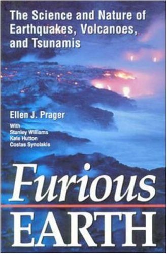 Stock image for Furious Earth: The Science and Nature of Earthquakes, Volcanoes, and Tsunamis for sale by WorldofBooks