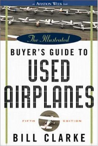 Beispielbild fr The Illustrated Buyer's Guide to Used Airplanes zum Verkauf von SecondSale
