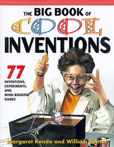 Beispielbild fr The Big Book of Cool Inventions: Tons of Inventions, Experiments, and Mind Bending Games zum Verkauf von Library House Internet Sales