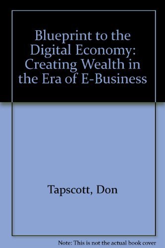 Beispielbild fr Blueprint to the Digital Economy: Creating Wealth in the Era of E-Business zum Verkauf von BooksRun