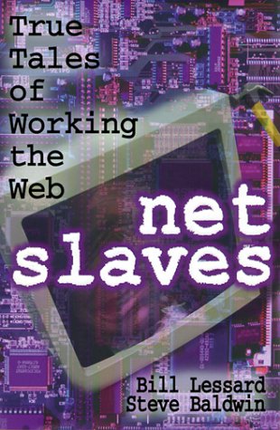 Imagen de archivo de Netslaves: True Tales of Working the Web a la venta por George Cross Books