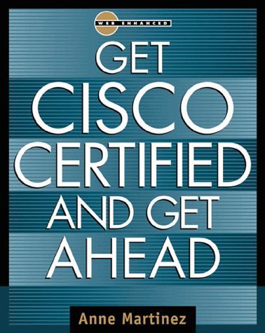 Stock image for Get Cisco Certified and Get Ahead for sale by Better World Books