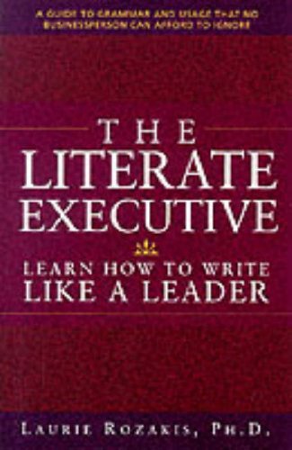 Imagen de archivo de The Literate Executive : Learn How to Write Like a Leader a la venta por Better World Books