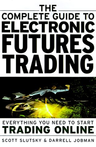 9780071353120: Complete Guide to Electronic Futures Trading: Everything You Need to Start Trading On-line
