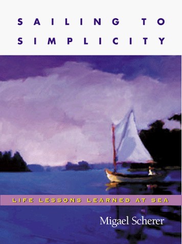 Imagen de archivo de Sailing to Simplicity: Life Lessons Learned at Sea a la venta por Wonder Book
