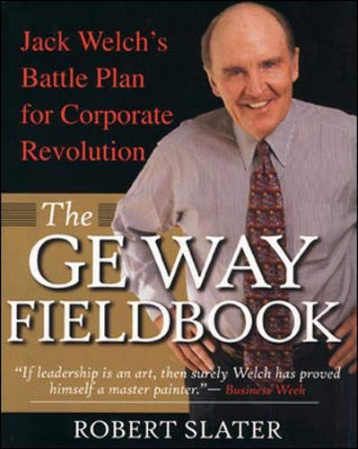 Imagen de archivo de The GE Way Fieldbook: Jack Welch's Battle Plan for Corporate Revolution a la venta por Gulf Coast Books