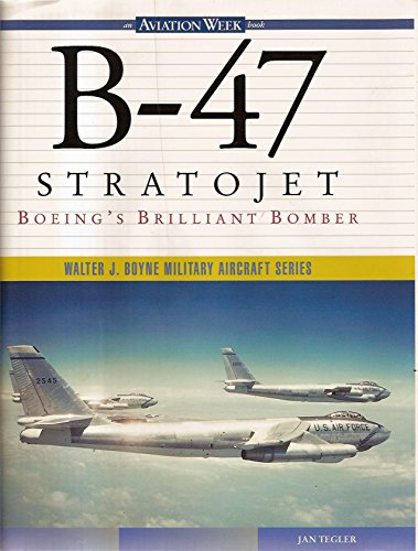 B-47 Stratojet; Boeing's Brilliant Bomber