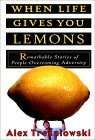 Stock image for When Life Gives You Lemons: Remarkable Stories of People Overcoming Adversity for sale by Jenson Books Inc
