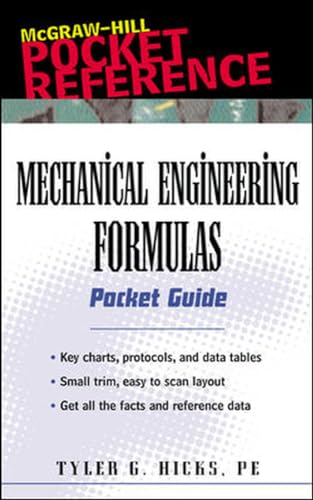 Mechanical Engineering Formulas Pocket Guide (McGraw-Hill Pocket Reference) (9780071356091) by Hicks, Tyler G.