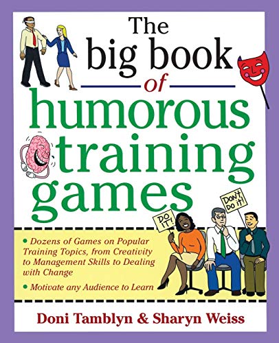 Beispielbild fr The Big Book of Humorous Training Games (Big Book of Business Games Series) zum Verkauf von Wonder Book