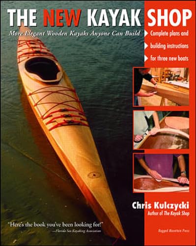 Stock image for The New Kayak Shop : More Elegant Wooden Kayaks Anyone Can Build for sale by Better World Books