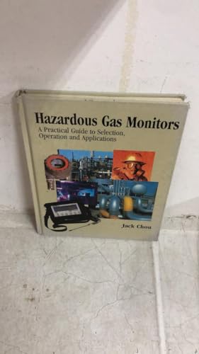 Stock image for Hazardous Gas Monitors: A Practical Guide to Selection, Operation, and Applications for sale by HPB-Red