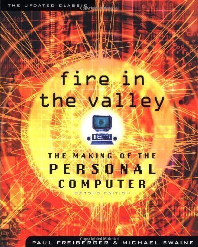 Beispielbild fr Fire in the Valley: The Making of The Personal Computer (Second Edition) zum Verkauf von Agape Love, Inc