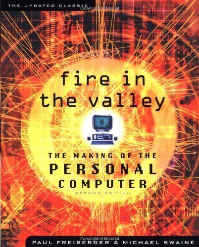 Imagen de archivo de Fire in the Valley: The Making of The Personal Computer a la venta por Goodwill Books