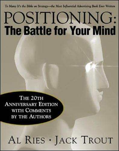 Beispielbild fr Positioning: the Battle for Your Mind, 20th Anniversary Edition zum Verkauf von Better World Books