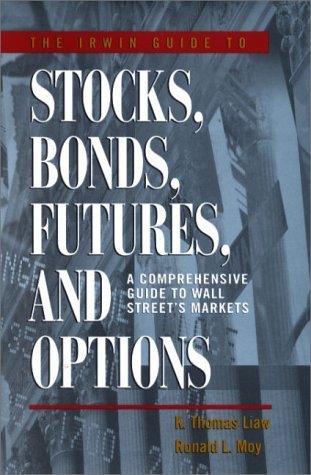 9780071359474: The Irwin Guide to Stocks, Bonds, Futures and Options: A Comprehensive Guide to Wall Street's Markets