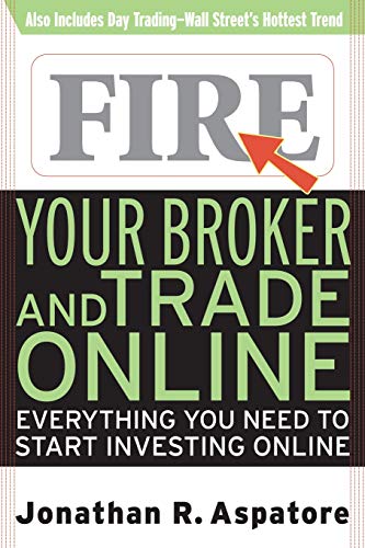 9780071359481: Fire Your Broker and Trade Online: Everything You Need to Start Investing Online