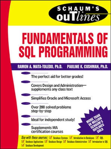 Schaum's Outline of Fundamentals of SQL Programming (9780071359535) by Mata-Toledo, Ramon; Cushman, Pauline