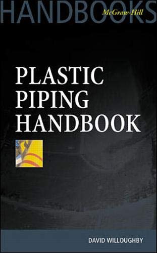 Plastic Piping Handbook (McGraw Hill Handbooks) (9780071359566) by Willoughby,David